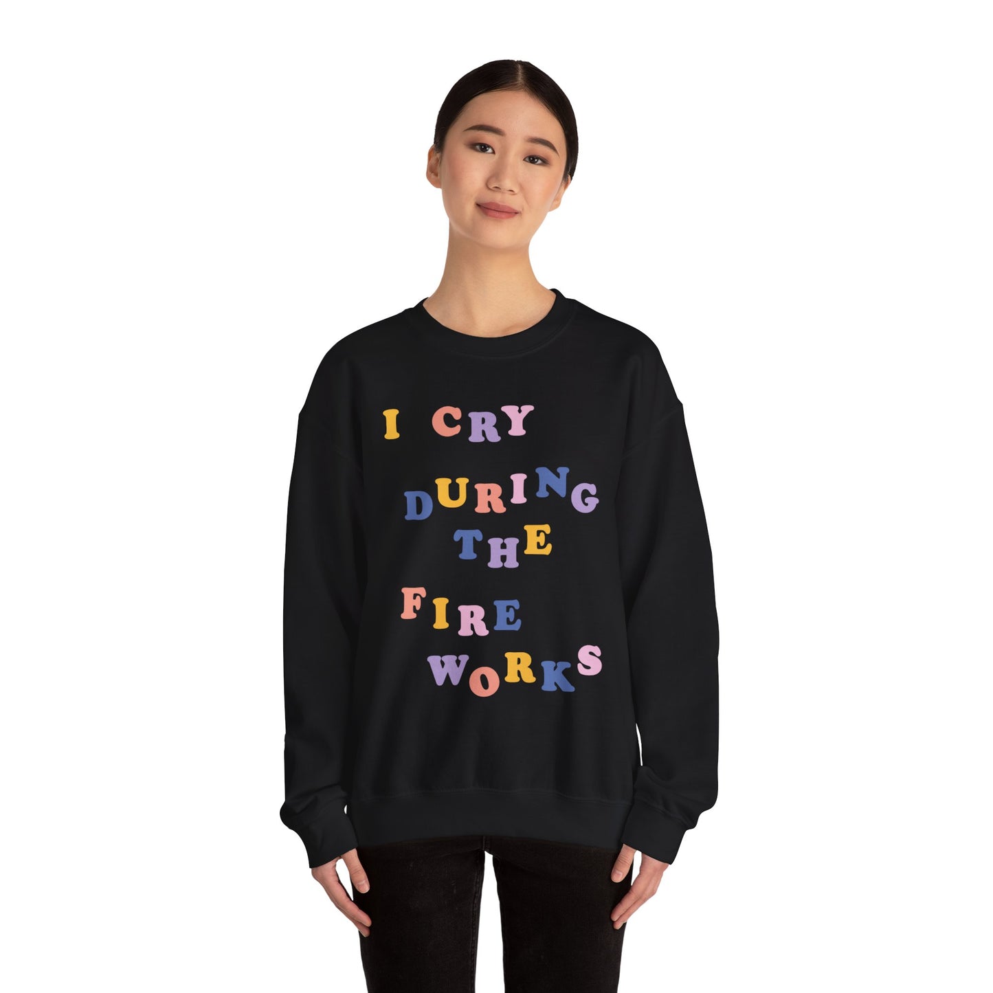 I Cry During the Fireworks Crewneck