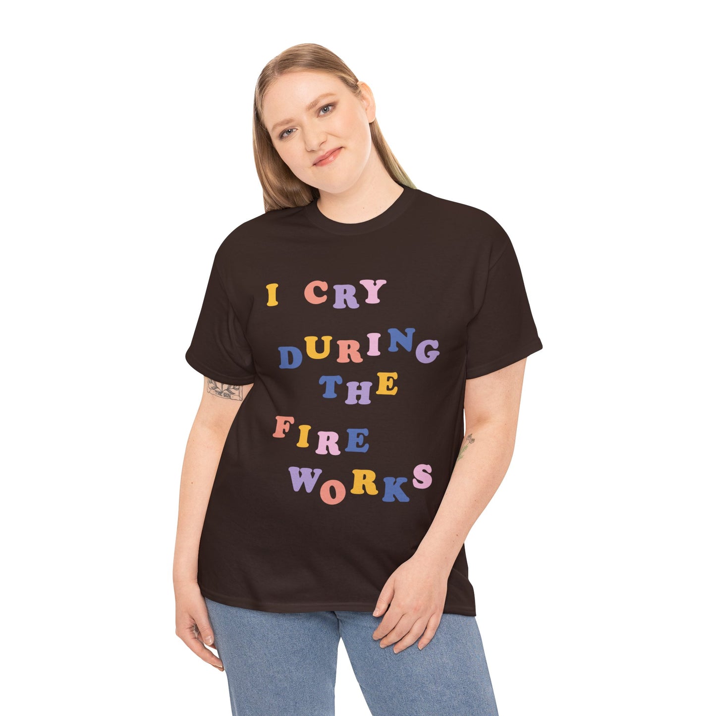 I Cry During the Fireworks Tee